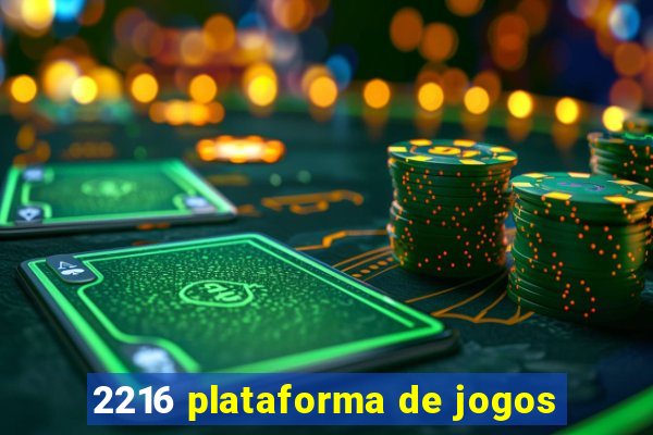 2216 plataforma de jogos